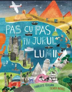 Pas cu pas în jurul lumii de Charlotte Guillain