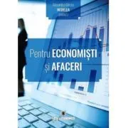 Pentru economisti si afaceri de Alexandru-Mircea Nedelea
