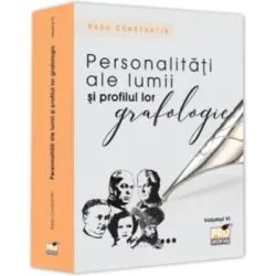 Personalitati ale lumii si profilul lor grafologic. Volumul 6 de Radu Constantin