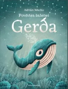 Povestea balenei Gerda de Adrian Macho