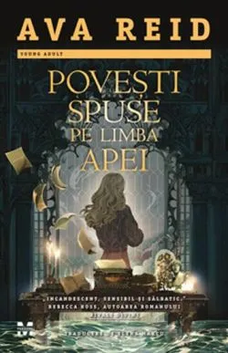Povesti spuse pe limba apei de Ava Reid
