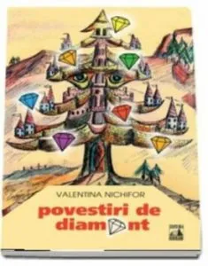 Povestiri de diamant (Valentina Nichifor) de Valentina Nichifor