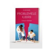 Problemele iubirii, volumul 2. Criza in familie