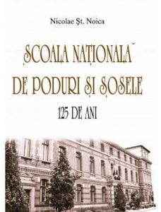 Scoala Nationala de Poduri si Sosele. 125 de ani