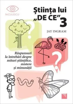 Ştiinţa lui „DE CE” 3