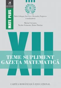 Teme supliment gazeta matematica clasa a XII-a de Ion Cicu