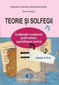 Teorie si solfegii. Manual pentru clasa a V-a