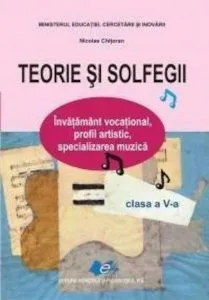 Teorie si solfegii. Manual pentru clasa a V-a de Nicolae Chitoran