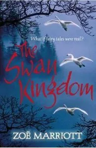 The Swan Kingdom de Zoe Marriott
