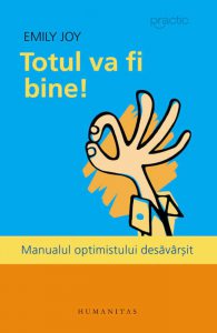 Totul va fi bine! Manualul optimistului desavarsit