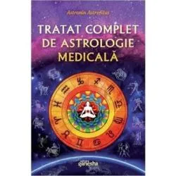 Tratat complet de astrologie medicala de Astronin Astrifilus