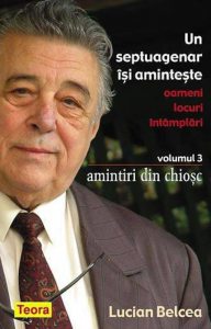 Un septuagenar isi aminteste oameni, locuri, intamplari. Vol. 3