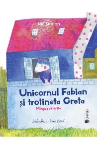 Unicornul Fabian si trotineta Greta de Nic Simion