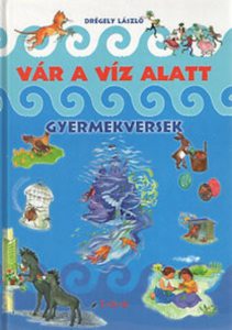 Var a viz alatt - Gyermekversek