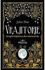 Vrajitorie. Accepta Vrajitoarea din interiorul tau