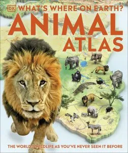 What's Where on Earth? Animal Atlas de Dorling Kindersley (DK)
