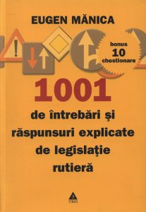 1001 de intrebari si raspunsuri explicate de legislatie rutiera (Bonus 10 chestionare)