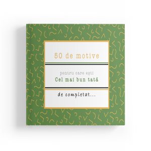 50 de motive pentru care esti cel mai bun tata