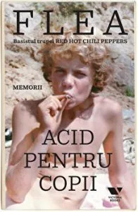 Acid pentru copii. Memorii de Flea