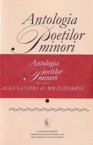 Antologia poeților minori din epoca Alecsandri & Bolintineanu (2 volume) de Academia Romana