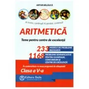 Aritmetica. Olimpiade, concursuri si centre de excelenta. Clasa a 5-a, editia a 11-a de Artur Balauca