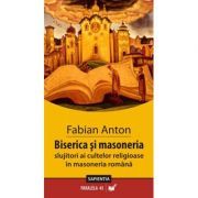 Biserica si masoneria. Slujitori ai cultelor in masoneria romana