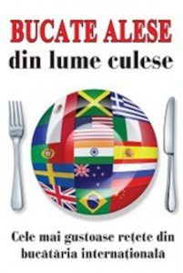Bucate alese din lume culese