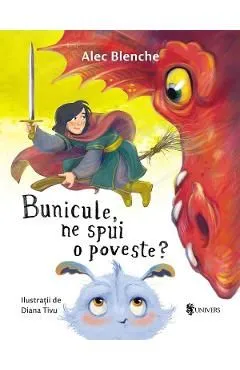 Bunicule, ne spui o poveste? de Alec Blenche