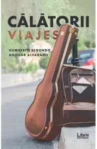 Calatorii. Viajes de Humberto Segundo Aguilar Alvarado