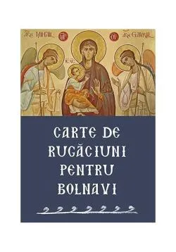 Carte de rugăciuni pentru bolnavi