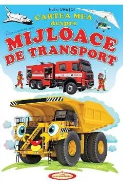 Cartea mea despre mijloace de transport de Petru Ghetoi