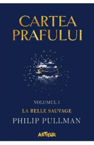 Cartea prafului. Vol.1: La belle sauvage