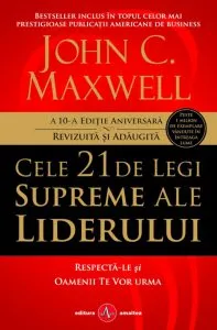 Cele 21 de legi supreme ale liderului - Editie noua de John C. Maxwell