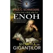 Cele trei carti ale lui Enoh si Cartea Gigantilor de Paul C. Schnieders