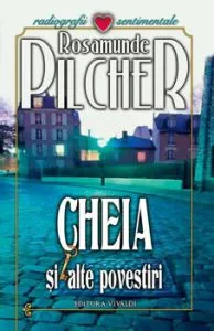 Cheia si alte povestiri de Rosamunde Pilcher