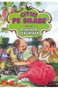 Citim pe silabe: Ridichea cea uriasa