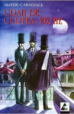 Craii de Curtea-Veche de Mateiu Caragiale