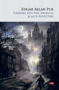 Crimele din Rue Morgue si alte povestiri