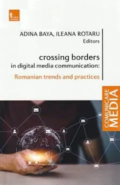Crossing borders in digital media communication de Adina Baya