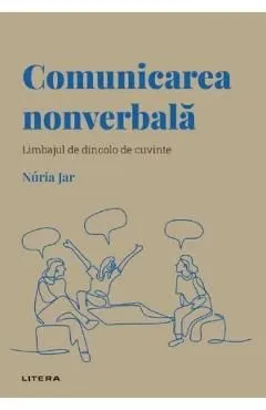 Descopera psihologia. Comunicarea nonverbala de Nuria Jar