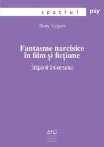 Fantasme narcisice in film si fictiune de Ilany Kogan