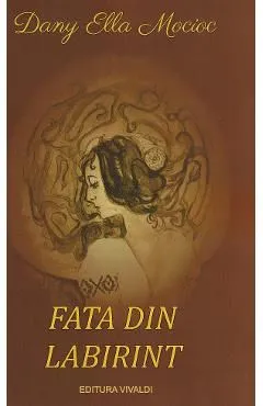 Fata din labirint de Dany Ella Mocioc