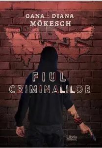 Fiul criminalilor de Oana-Diana Mokesch