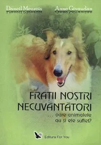 Fratii nostri necuvantatori de Daniel Meurois