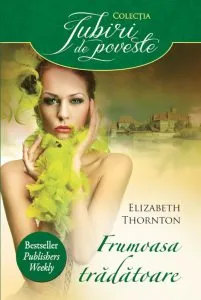 Frumoasa tradatoare de Elizabeth Thornton