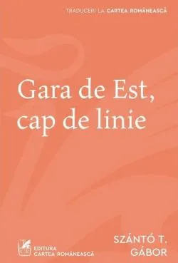 Gara de Est, cap de linie de Gabor Szanto T.