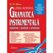 Gramatica Instrumentala. Diagnosticare, argumentare, autoverificare. Volumul 1
