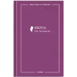 Idiotul (vol. 39) de F.M. Dostoievski