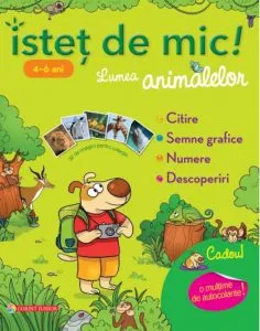 Istet de mic! Lumea animalelor 4-6 ani. Caiet de activitati de Caroline Marcel