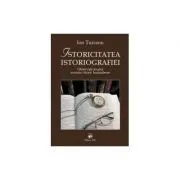 Istoricitatea istoriografiei﻿ (Ion Turcanu) de Ion Turcanu